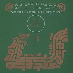 LUIS PEREZ / ルイス・ペレス / IPAN IN XIKTLI METZLI