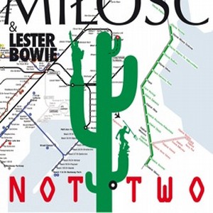 LESTER BOWIE / レスター・ボウイ / Not Two 