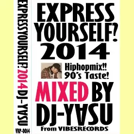 DJ YASU (VIBESRECORDS) / Express Yourself?2014