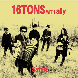 16TONS with ALLY / サファリ (CDのみ)