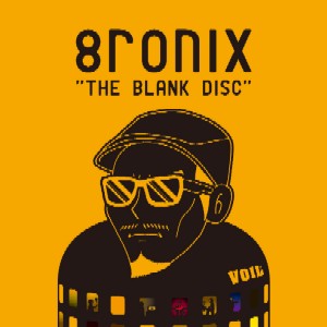 8ronix / エイトロニクス / THE BLANK DISC