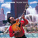 SYL JOHNSON / シル・ジョンソン / TALKIN' BOUT CHICAGO / トーキン・バウト・シカゴ