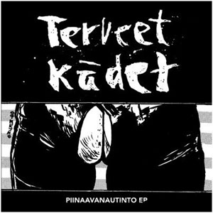 TERVEET KADET / PIINAAVA NAUTINTO (7")