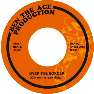 DJ BEN THE ACE / ベンザエース / OVER THE BORDER 20TH ANNIVERSARY EDITION 45