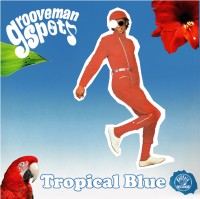 grooveman Spot a.k.a DJ KOU-G / TROPICAL BLUE