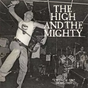 THE HIGH AND THE MIGHTY / CRUNCH ON DEMO 1984 (7")