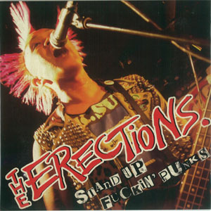 THE ERECTiONS. / 7STAND UP FUCKIN' PUNKS (7" / US)