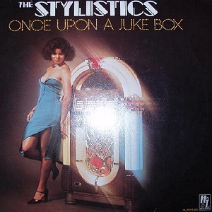 STYLISTICS / スタイリスティックス / ONCE UPON A JUKE BOX (LP)