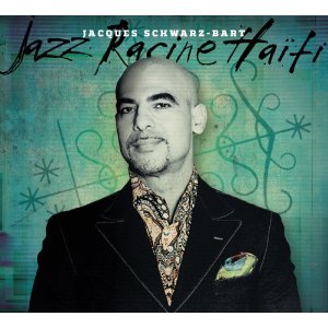 JACQUES SCHWARZ-BART / ジャック・スワルツ・バルト / Jazz Racine Haiti