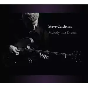 STEVE CARDENAS / スティーヴ・カーデナス / Melody In A Dream