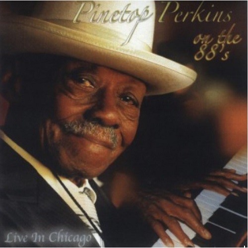 PINETOP PERKINS / パイントップ・パーキンス / ON THE 88S LIVE IN CHICAGO