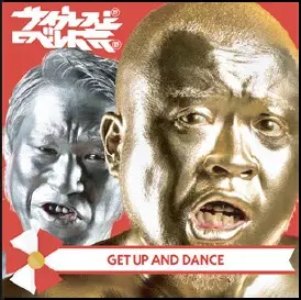 GET UP AND DANCE / ゲットアップアンドダンス/サイプレス上野と