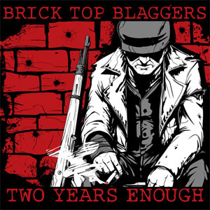BRICK TOP BLAGGERS / TWO YEARS ENOUGH / トゥー・イヤーズ・イナフ