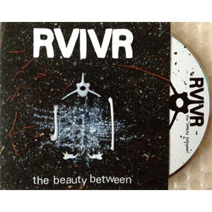 RVIVR / THE beauty Between CD