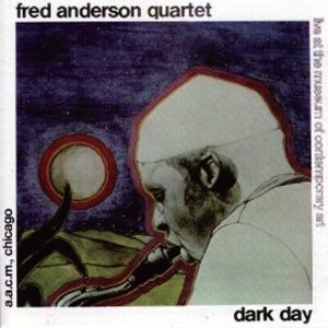 FRED ANDERSON / フレッド・アンダーソン / DARK DAY + LIVE IN VERONA / ダーク・デイ・プラス・ライヴ・イン・ヴェローナ(2CD)