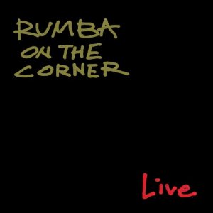 RUMBA ON THE CORNER / ルンバ・オン・ザ・コーナー / Live