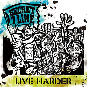 SECRET 7 LINE / LIVE HARDER