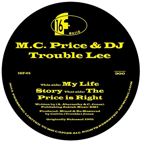 M.C. PRICE & DJ TROUBLE LEE / MY LIFE STORY B/W THE PRICE IS RIGHT