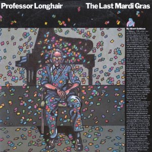 PROFESSOR LONGHAIR / プロフェッサー・ロングヘア / LAST MARDI GRAS (2CD)