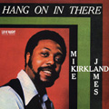 MIKE JAMES KIRKLAND / マイク・ジェームズ・カークランド / HANG ON IN THERE (LIMITED WHITE COLORED VINYL)