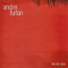 ANDREI FURLAN  / アンドレイ・フルラン / DIA DE CASA