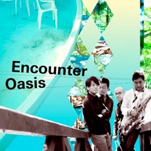 ENCOUNTER / エンカウンター(堀秀彰&浜崎航) / Oasis / オアシス