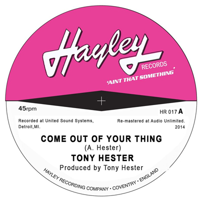 TONY HESTER / COME OUT OF YOUR THING + NOTHING CAN STOP ME FROM LOVING YOU (7")