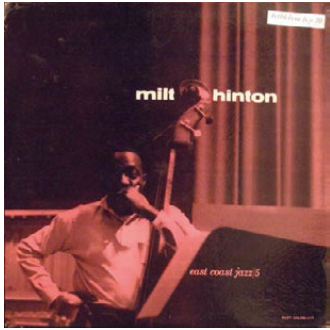 MILT HINTON / ミルト・ヒントン / ミルト・ヒントン:イースト・コースト・ジャズ・シリーズ NO. 5 +1