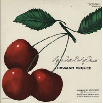 HOWARD MCGHEE / ハワード・マギー / Life Is Just A Bowl Of Cherries / チェリー味の人生
