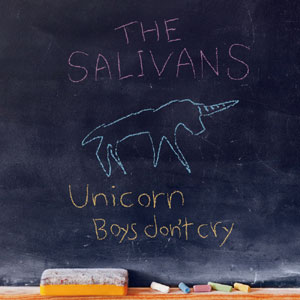 THE SALIVANS / Unicorn / Boys don't cry