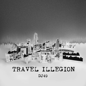 DJ 49 / TRAVEL ILLEGION