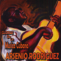 ARSENIO RODRIGUEZ / アルセニオ・ロドリゲス / GLORIAS DE LA MUSICA CUBANA