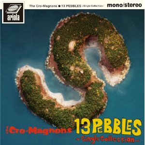 THE CRO-MAGNONS / ザ・クロマニヨンズ / 13 PEBBLES Single Collection(アナログ盤)