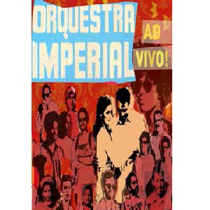 ORQUESTRA IMPERIAL / オルケストラ・インペリアル / AO VIVO! (DVD)