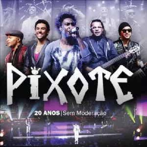 PIXOTE / ピショーチ / 20 ANOS SEM MODERACAO