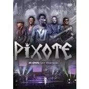 PIXOTE / ピショーチ / 20 ANOS SEM MODERACAO