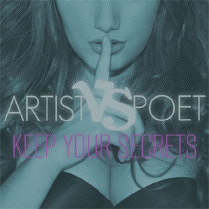 ARTIST VS POET  / アーティストバーサスポエト / KEEP YOUR SECRETS