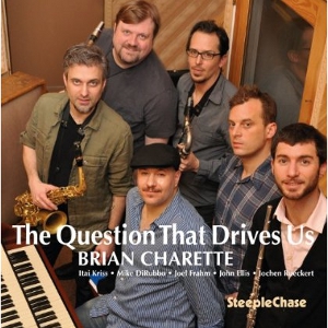 BRIAN CHARETTE / ブライアン・シャレット / The Question That Drives Us