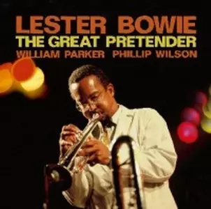 LESTER BOWIE / レスター・ボウイ / Great Pretender