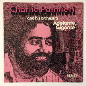 CHARLIE PALMIERI / チャーリー・パルミエリ / ADELANTE GIGANTE(LP)
