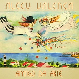ALCEU VALENCA / アルセウ・ヴァレンサ / AMIGO DA ARTE