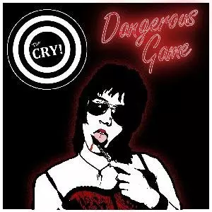 THE CRY! / ザ・クライ! / DANGEROUS GAME