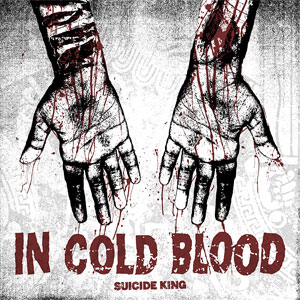 IN COLD BLOOD / SUICIDE KING (LP)