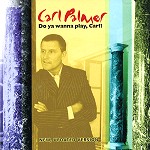 カール・パーマー / DO YOU WANNA PLAY, CARL?: THE CARL PALMER ANTHOLOGY NEW, UPDATED VERSION
