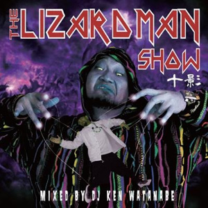 十影 from LUCK-END / LIZARD MAN SHOW MIXED BY DJ KEN WATANABE