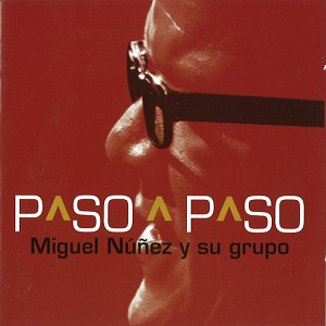 MIGUEL NUNEZ / ミゲル・ヌネス / PASO A PASO