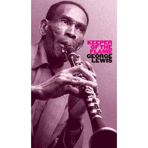 GEORGE LEWIS / ジョージ・ルイス(CL) / Keeper of the Flame(8CD BOX+BOOKLET)