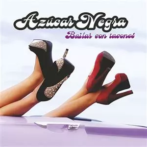 AZUCAR NEGRA / アスーカル・ネグラ / A BAILAR CON TACONES 