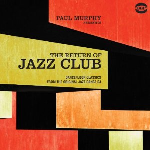 PAUL MURPHY / ポール・マーフィ / Paul Murphy Presents the Return of Jazz Club (CD)