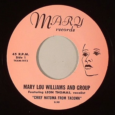 MARY LOU WILLIAMS AND GROUP FEAT. LEON THOMAS / YOU KNOW BABY + CHIEF NATOMA FROM TACOMA (7")